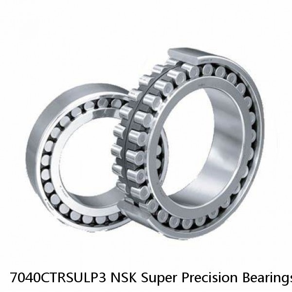 7040CTRSULP3 NSK Super Precision Bearings